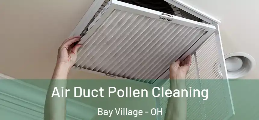  Air Duct Pollen Cleaning Bay Village - OH