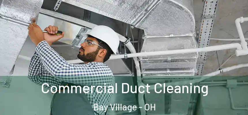  Commercial Duct Cleaning Bay Village - OH