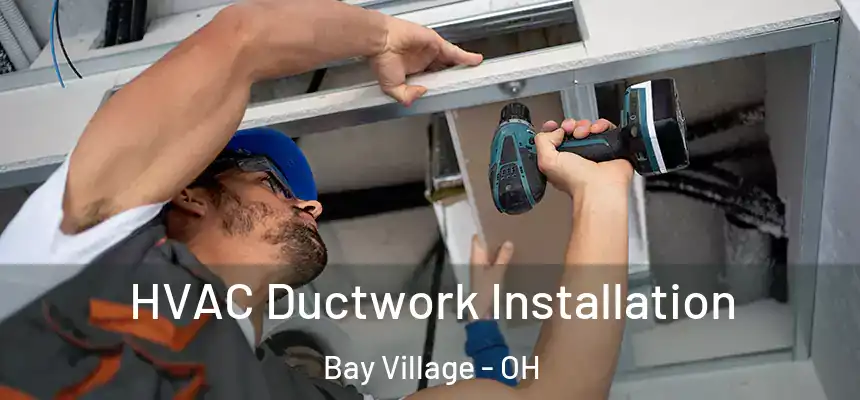  HVAC Ductwork Installation Bay Village - OH