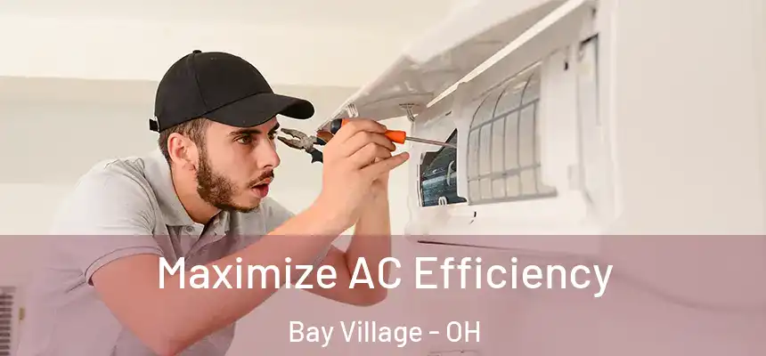  Maximize AC Efficiency Bay Village - OH
