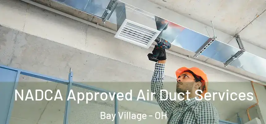  NADCA Approved Air Duct Services Bay Village - OH