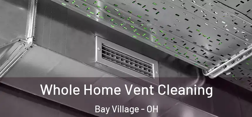  Whole Home Vent Cleaning Bay Village - OH